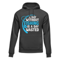 A Day Without Fishing Unisex Hoodie